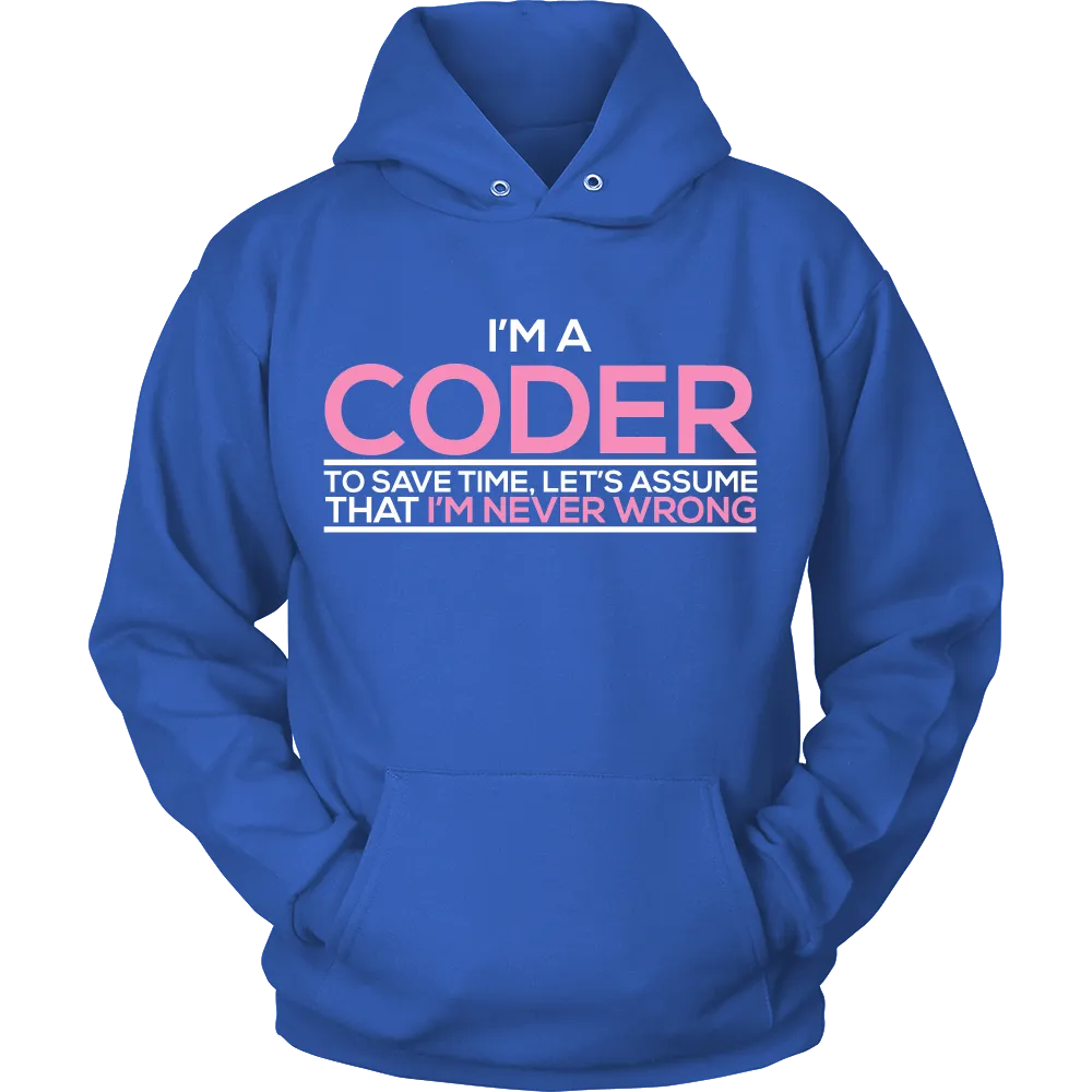 Im a Coder To save Time Lets Assume That Im  Never Wrong (Men)