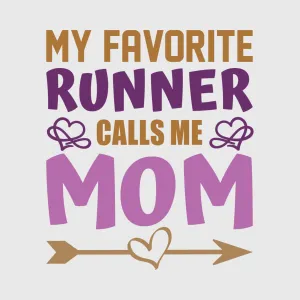 My Favorite Runner Calls Me Mom Transfer