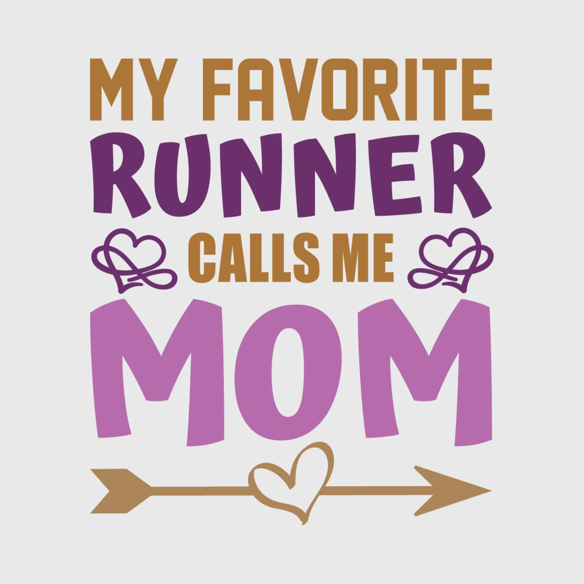 My Favorite Runner Calls Me Mom Transfer