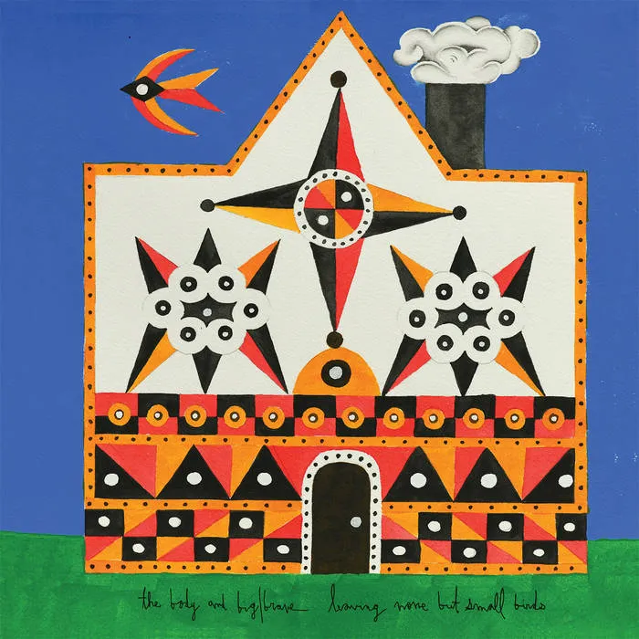 The Body and BIG|BRAVE – Leaving None But Small Birds – New LP
