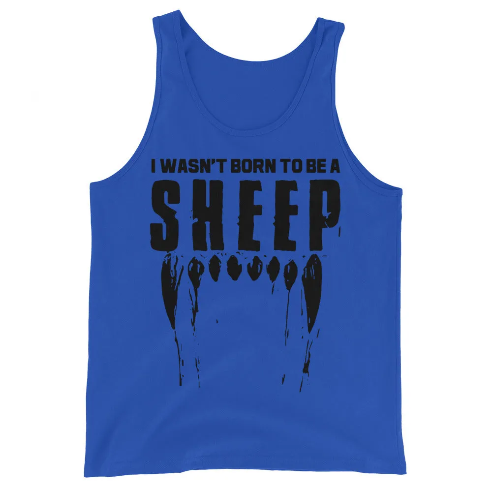 Wasn’t born to be a sheep Unisex Tank Top